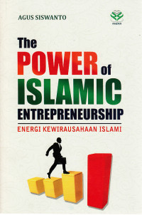 The power of Islamic entrepreneurship : energi kewirausahaan Islami