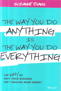 The way you do anything is the ay you do everything