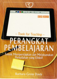 Tools for teaching = perangkat pembelajaran : teknik mempersiapkan dan melaksanakan perkuliahan yang efektif