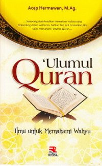Ulumul Qur`an : ilmu untuk memahami wahyu