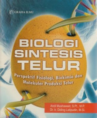 Biologi sintesis telur : perspektif fisiologi, biokimia dan molekuler produksi telur