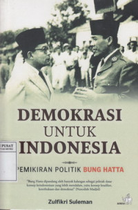 Demokrasi Untuk Indonesia: Pemikiran Politik Bung Hatta