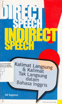 Direct Speech Indirect Speech (Kalimat Langsung dan Kalimat Tak Langsung)