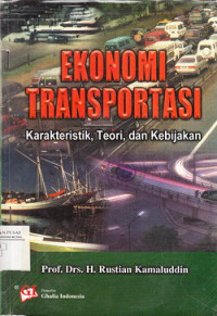 Ekonomi Transportasi Karakteristik, Teori, dan Kebijakan