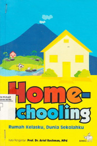 Home-schooling : Rumah Kelasku, Dunia Sekolahku
