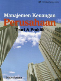 Manajemen keuangan perusahaan : teori dan praktik