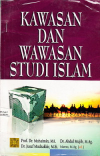Kawasan dan Wawasan Studi Islam