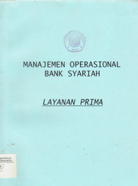 MANAJEMEN OPERASIONAL BANK SYARIAH:LAYANAN PRIMA