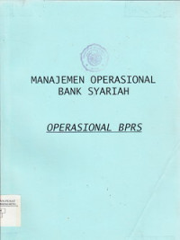 MANAJEMEN OPERASI BANK SYARIAH : OPERASIONAL BPRS