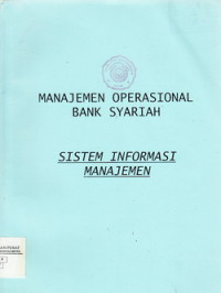 MANAJEMEN OPERASIONAL BANK SYARIAH: SISTEM INFORMASI MANAJEMEN