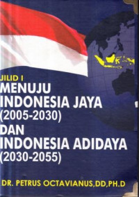Menuju Indonesia maju(2005-2030) dan Indonesia adidaya (2030 -2050)