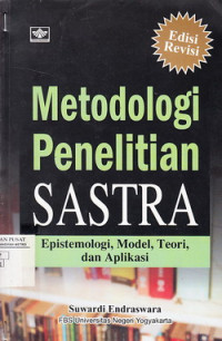 Metodologi Penelitian sastra Epistemologi, Model, Teori Dan Aplikasi