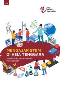 Mengajar STEM di Asia Tenggara  : sebuah buku panduan untuk para pengajar