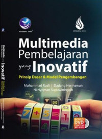 Multi media pembelajaran yang inovatif : prinsip dasar dan model pengembangan