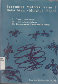 Pengantar Material Sains I: Buku Atom - Molekul - Padat