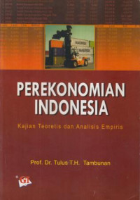 Perekonomian indonesia : kajian teoritis dan analisis empiris