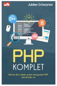 PHP komplet : semua ilmu dasar untuk menguasai PHP ada di buku ini