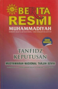 Berita resmi Muhammadiyah : tanfidz keputusan musyawarah nasional tarjih XXVIII Palembang 27-29 Rabiulakhir 1435 H / 27 Februari - 1 Maret 2014