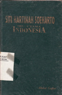 Siti Hartinah Soeharto: Ibu Utama Indonesia