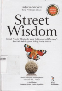 Street Wisdom: Jelajah Prinsip Moving Forward In Balance And Harmoni Dan Raih Kebahagiaan Dunia-Akhirat