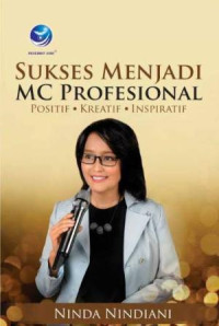 Sukses menjadi MC profesional: positif, kreatif, inspiratif