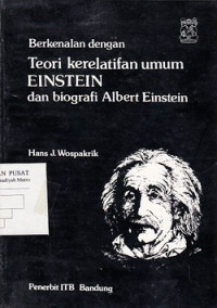 Berkenalan Dengan Teori Kerelatifan Umum Einstein dan Biografi Albert Einstein