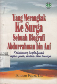 Yang Merangkak ke Syurga Sebuah Biografi Abdurrahman Bin Auf