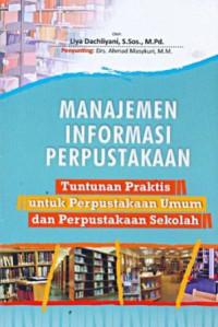 Manajemen informasi perpustakaan : tuntutnan praktis untuk perpustakaan umum dan perpustakaan sekolah
