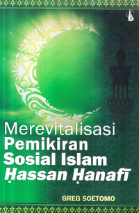 Merevitalisasi pemkiran sosial Islam Hassan Hanafi