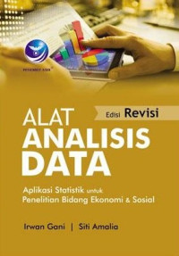 Alat analisis data : Aplikasi statistik intuk penelitian bidang ekonomi dan sosial