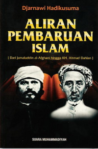 Aliran pembaruan Islam : dari Jamaluddin al-Afghani hingga KH. Ahmad Dahlan