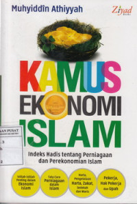 Kamus Ekonomi Islam: Indeks Hadis Tentang Perniagaan Dan Perekonomian Islam