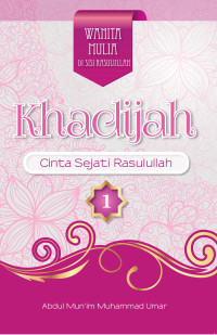 Khadijah : cinta sejati rasulullah