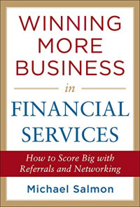 Winning more business in financial services: how to score big with referrals and networking
