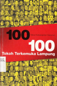 100 Tokoh Terkemuka Lampung : 100 tahun Kebangkitan nasional