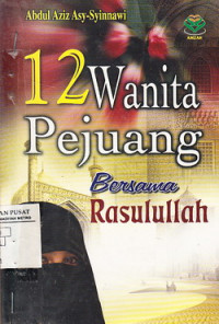 12 Wanita Pejuang Bersama Rasulullah