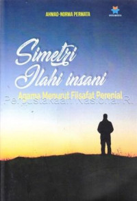 Simetri ilahi-insani : agama menurut filsafat perenial