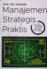 Manajemen strategis praktis : cara menerapkan pemikiran strategis dalam bisnis