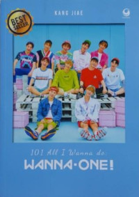 101 All I wanna do : wanna one!