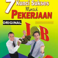 7 (Tujuh) kunci sukses meraih pekerjaan