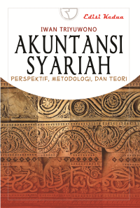 Akuntansi syariah : perspektif, metodologi dan teori