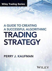 A guide to creating a successful algorithmic trading strategy