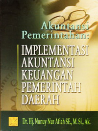 Akuntansi pemerintahan : implementasi akuntansi keuangan pemerintah daerah