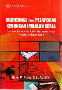 Akuntansi dan pelaporan keuangan imbalan kerja : paduan penerapan PSAK 24 (revisi 2010) tentang imbalan kerja