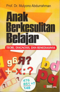 Anak berkesulitan belajar : teori, diagnosis dan remediasinya.