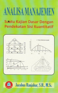 Analisa manajemen : suatu kajian dasar dengan pendekatan sisi kuantitatif