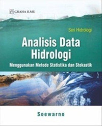 Analisis data hidrologi: menggunakan metode statistika dan stokastik