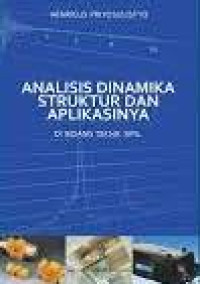 Analisis dinamika struktur dan aplikasinya : di bidang teknik sipil