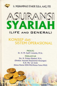 Asuransi syariah (life and general) : konsep dan sistem operasional