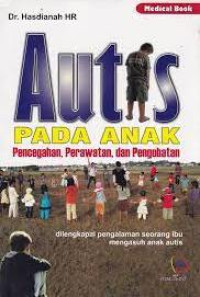 Autis pada anak : pencegahan, perawatan dan pengobatan